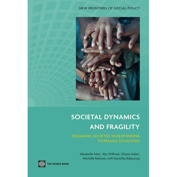 New Frontiers of Social Policy: Societal Dynamics and Fragility : Engaging Societies in Responding to Fragile Situations (Paperback)