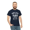 thumbnail image 5 of Sorry I Can't - My Plants Need Me Shirt - Funny Gardening Tee - ID: 551, 5 of 11