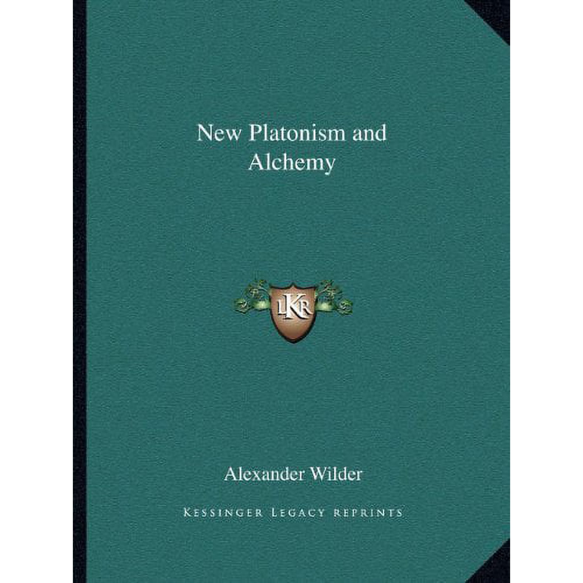 New Platonism and Alchemy Paperback 1162607661 9781162607665 Alexander Wilder