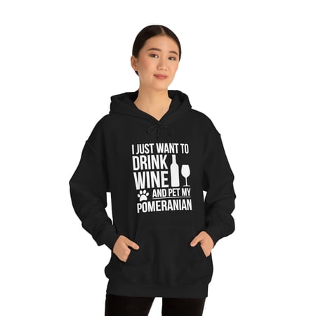 I want to drink wine and pet Pomeranian Dog Owner Unisex Hoodie S-5XL