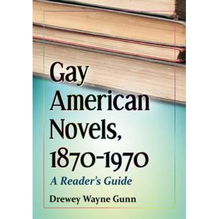 Gay American Novels, 1870–1970 - eBook