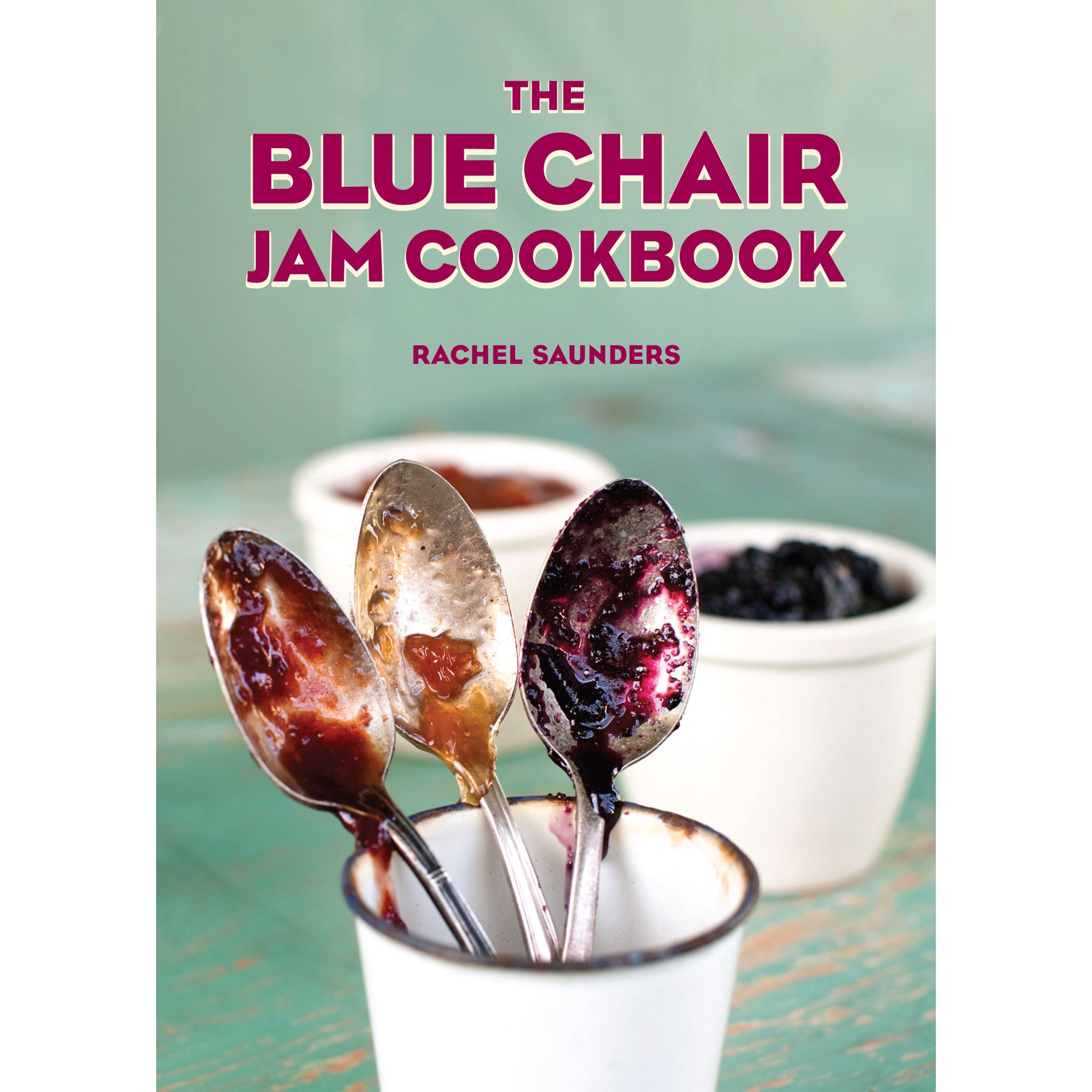 Blue Chair Jam: The Blue Chair Jam Cookbook (Series #1) (Hardcover)