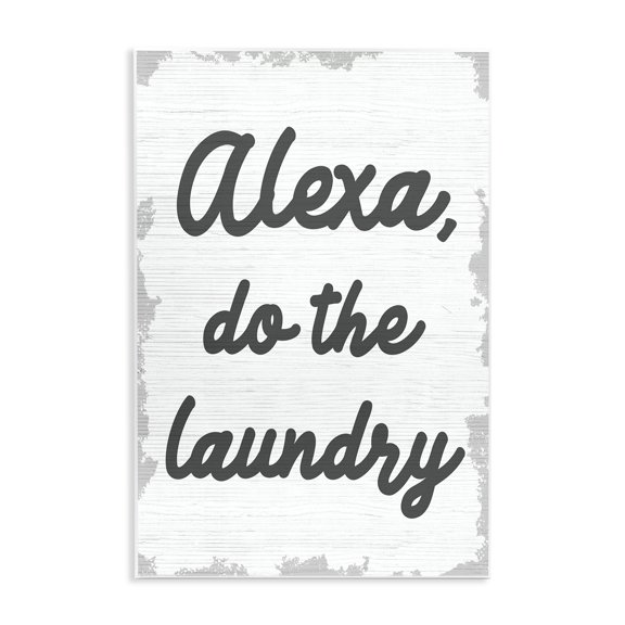 Stupell Industries Farmhouse Alexa Do The Laundry Funny Bathroom Grey Word Design Wall Plaque Art, 13 x 19, by Lil' Rue