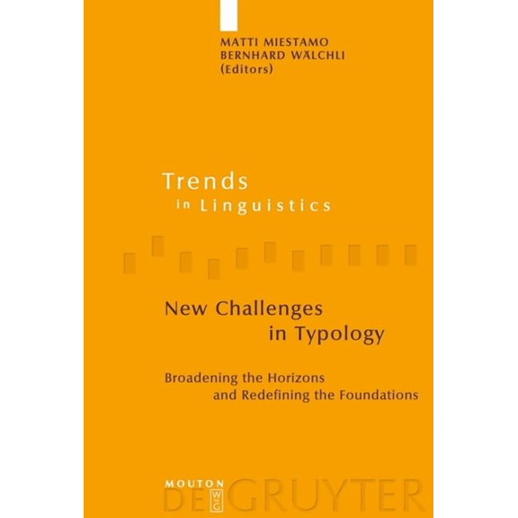 Trends in Linguistics. Studies and Monog New Challenges in Typology: Broadening the Horizons and Redefining the Foundations, Book 189, (Hardcover)