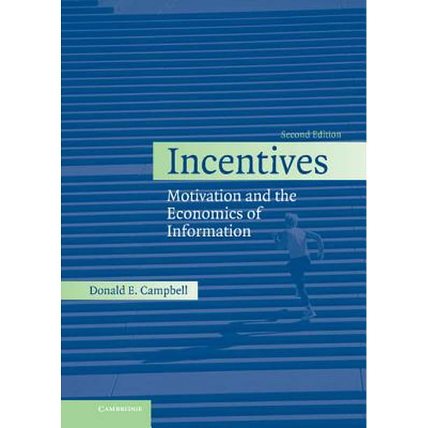 Incentives Motivation and the Economics of Information