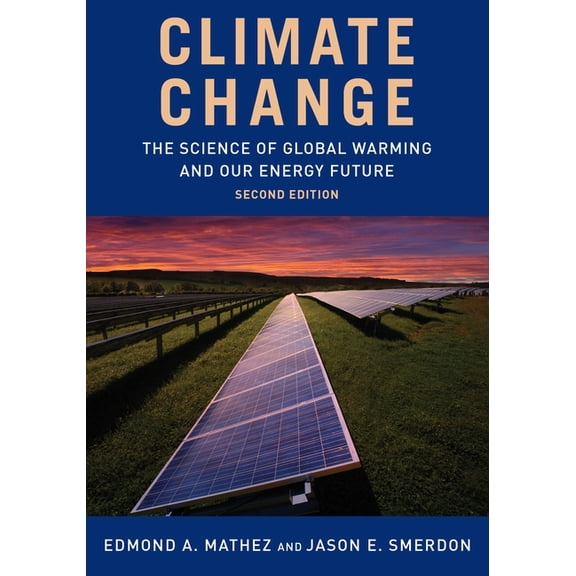 Climate Change: The Science of Global Warming and Our Energy Future, (Paperback)