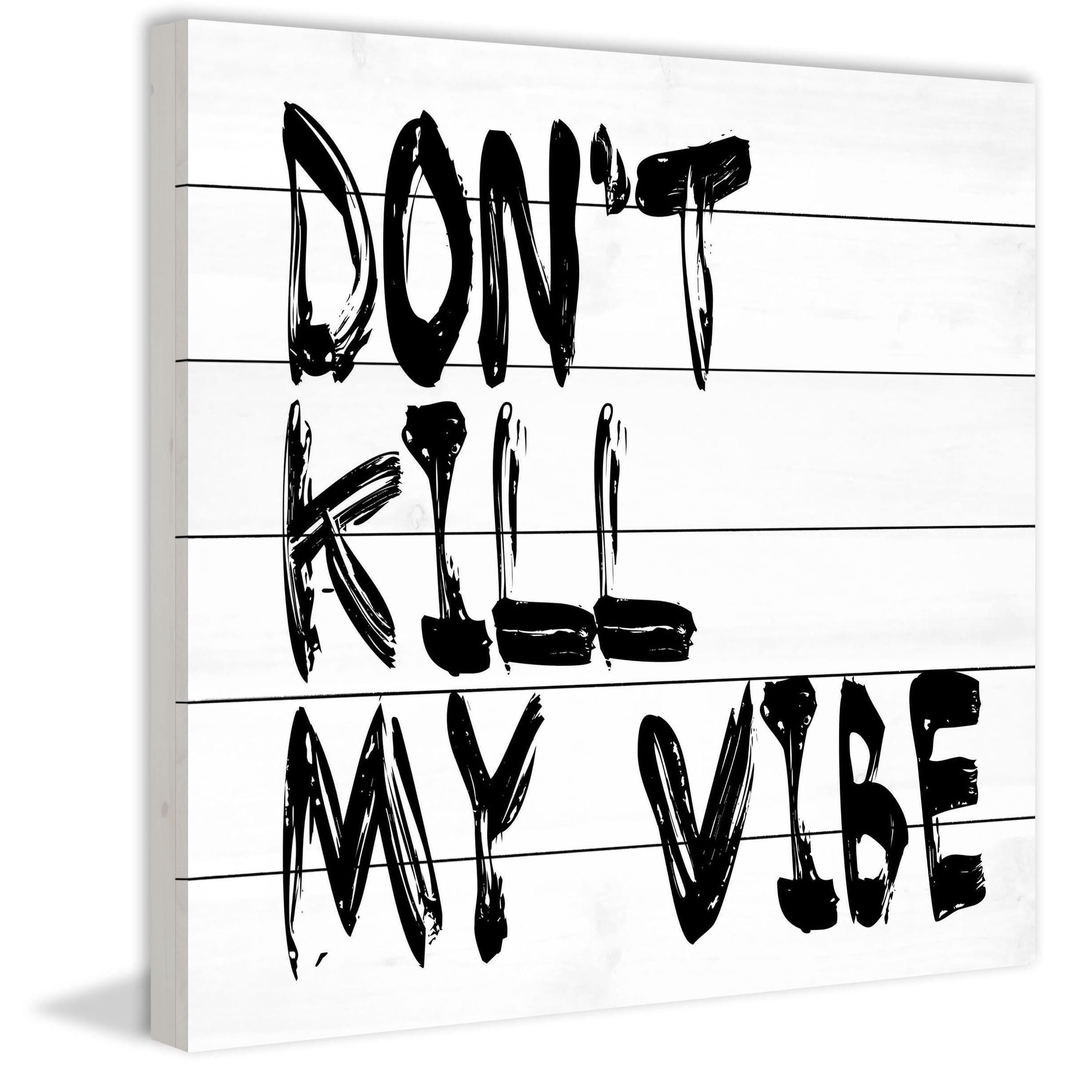 Marmont Hill "Don't Kill My Vibe" by Diana Alcala Painting Print on White Wood