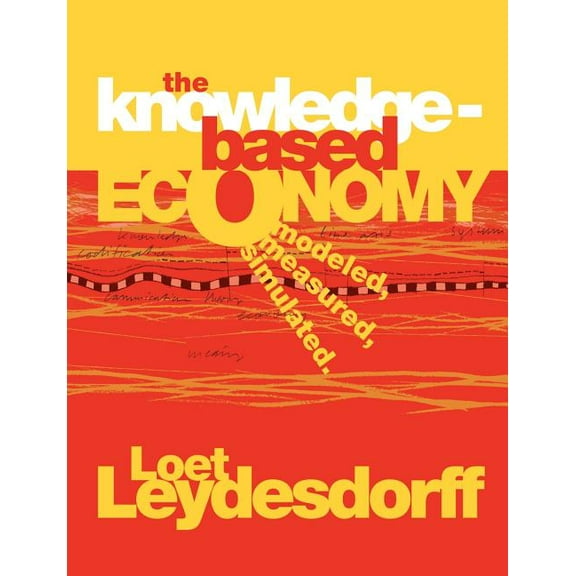 The Knowledge-Based Economy: Modeled, Measured, Simulated, (Paperback)