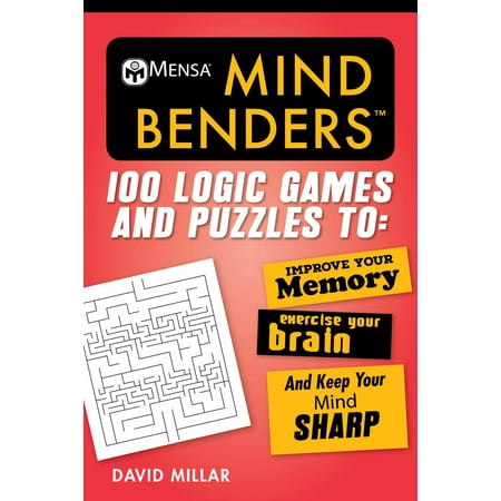 Mensa® Mind Benders : 100 Logic Games and Puzzles to Improve Your Memory, Exercise Your Brain, and Keep Your Mind (Best Way To Improve Memory)
