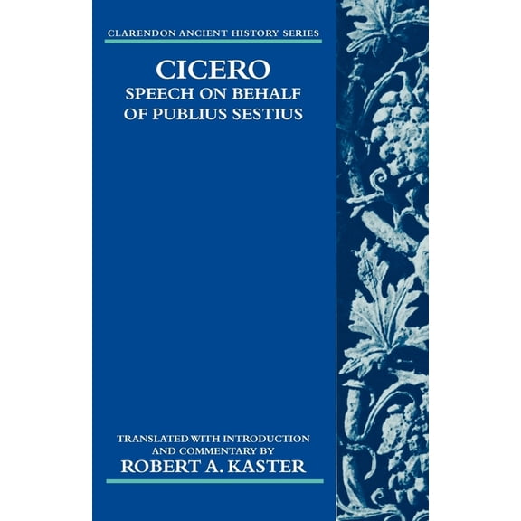 Clarendon Ancient History Cicero: Speech on Behalf of Publius Sestius, (Paperback)