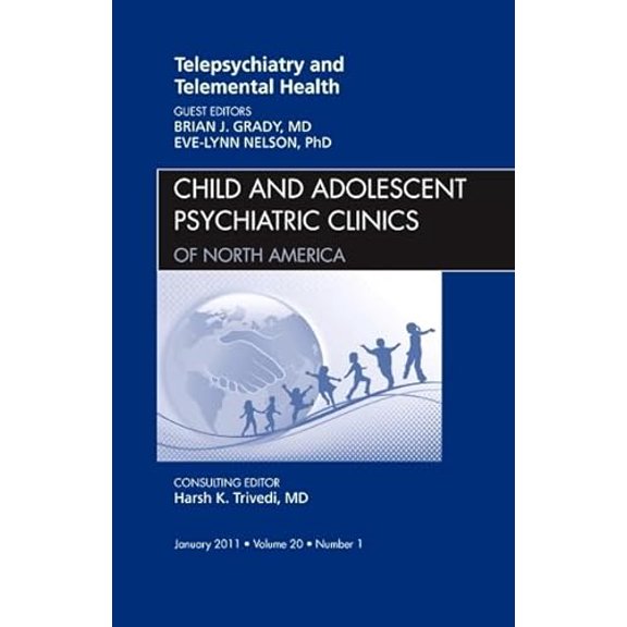 Pre-Owned Telepsychiatry and Telemental Health, an Issue of Child and Adolescent Psychiatric Clinics of North America: Volume 20-1 (Hardcover) 145570427X 9781455704279
