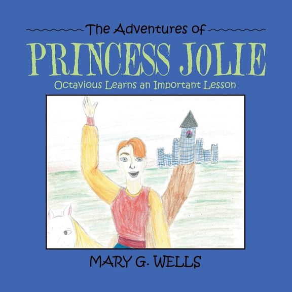 The Adventures of Princess Jolie: Octavious Learns an Important Lesson, (Paperback)