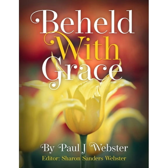 Beheld With Grace, (Paperback)