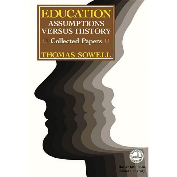 Publication Series: No. 311 Education: Assumptions versus History: Collected Papers, (Paperback)