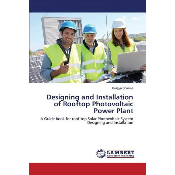 Designing and Installation of Rooftop Photovoltaic Power Plant (Paperback)