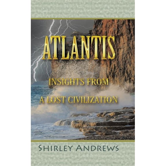 Atlantis: Insights from a Lost Civilization (Hardcover)