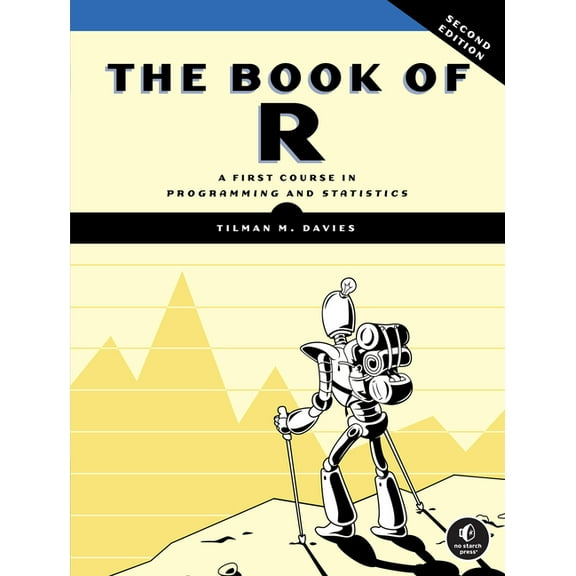 The Book of R, 2nd Edition: A First Course in Programming and Statistics, (Paperback)