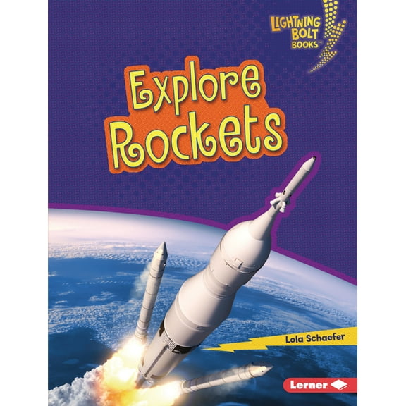 Lightning Bolt Books (R) -- Exploring Sp Explore Rockets, (Hardcover)