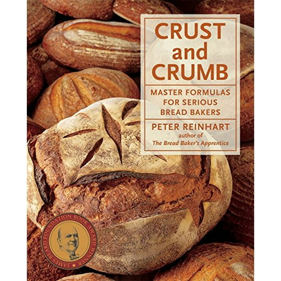 Pre-Owned Crust and Crumb : Master Formulas for Serious Bread Bakers [a Baking Book] (Paperback) 9781580088022