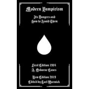 Modern Vampirism: Its Dangers and How to Avoid Them