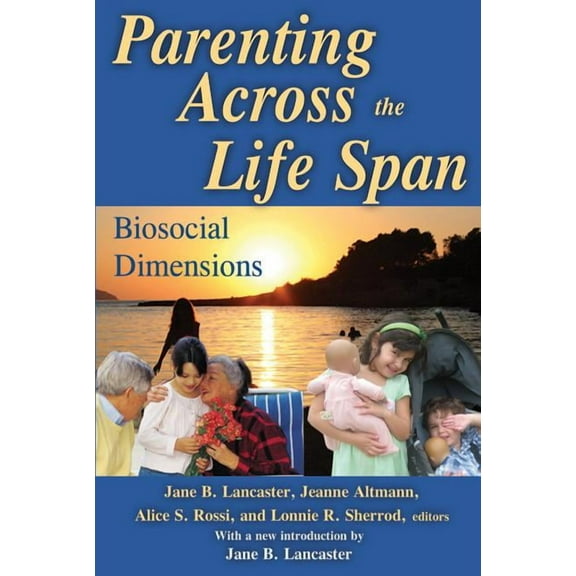 Foundations of Human Behavior Parenting Across the Life Span: Biosocial Dimensions, (Paperback)
