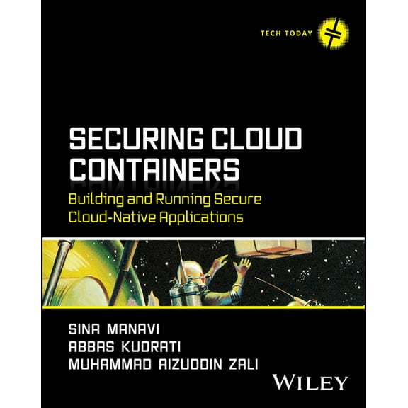 Tech Today Securing Cloud Containers: Building and Running Secure Cloud-Native Applications, (Paperback)