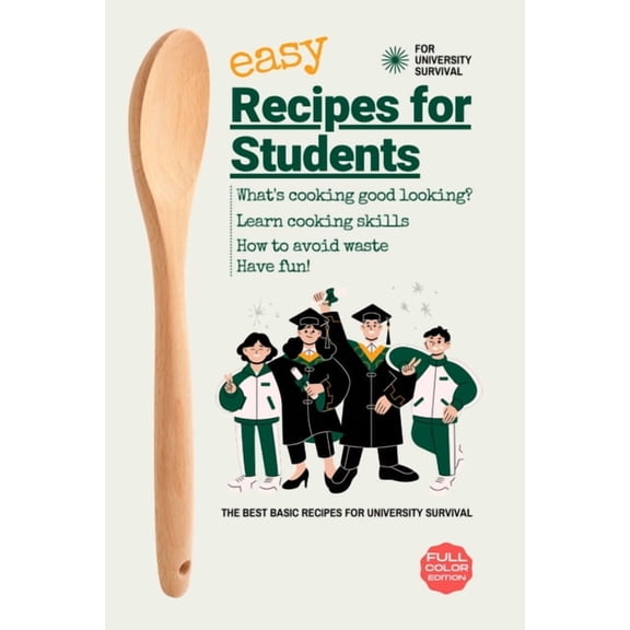 Easy Recipes For Students: The Best Basic Recipes for University Survival, (Paperback)