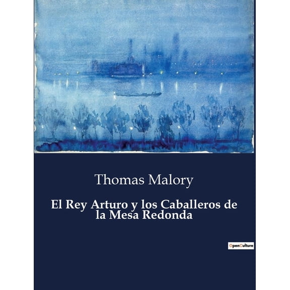 El Rey Arturo y los Caballeros de la Mesa Redonda, (Paperback)