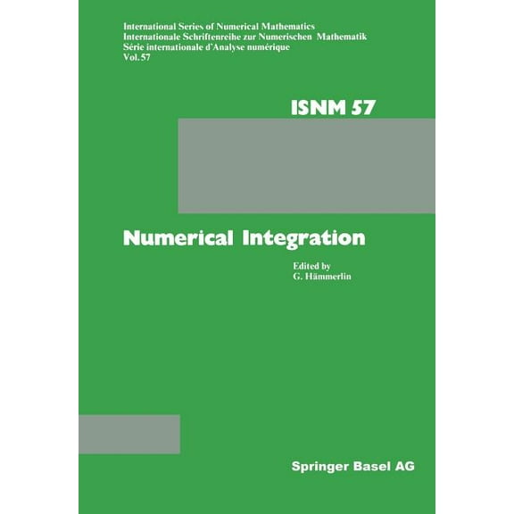 International Numerical Mathematics Numerical Integration: Proceedings of the Conference Held at the Mathematisches Forschungsinstitut Oberwolfach, October , Book 57, (Paperback)