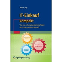 It Kompakt: It-Einkauf Kompakt: Wie Man Informationstechnik Effizient Und Kostenoptimiert Beschafft (Paperback)