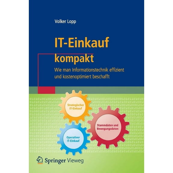 It Kompakt It-Einkauf Kompakt: Wie Man Informationstechnik Effizient Und Kostenoptimiert Beschafft, (Paperback)