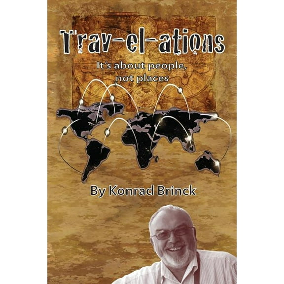 Trav-el-ations: it's about people, not places, (Paperback)