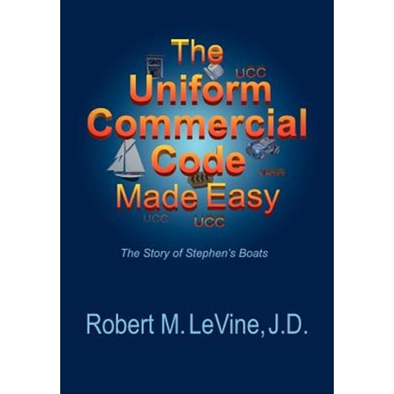 Pre-Owned The Uniform Commercial Code Made Easy (Paperback) 061530835X 9780615308357