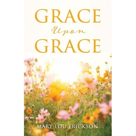 Grace Upon Grace, (Paperback)