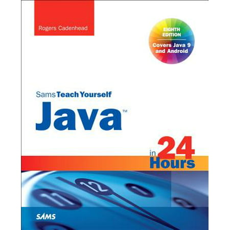 Java in 24 Hours, Sams Teach Yourself (Covering Java