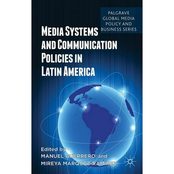 Media Systems and Communication Policies in Latin America