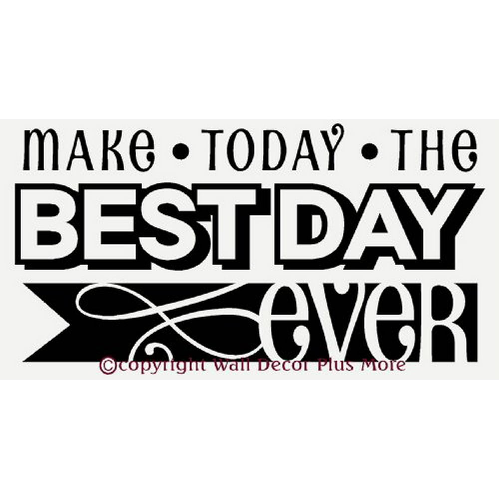 Classroom Décor Make Today The Best Day Ever Wall Decals Sticker Inspirational Quote 23x12 Black