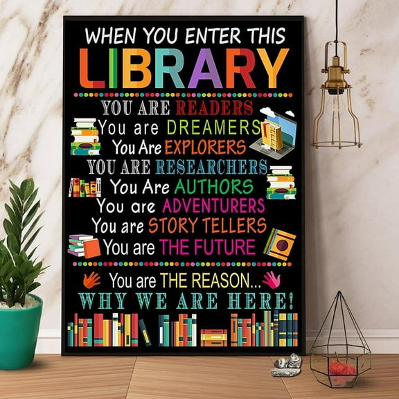 Books When You Enter This Library You Are Readers Satin Poster Wall Art Decor 11 x 17 Inch Poster