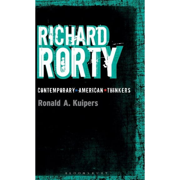Bloomsbury Contemporary American Thinker Richard Rorty, (Hardcover)