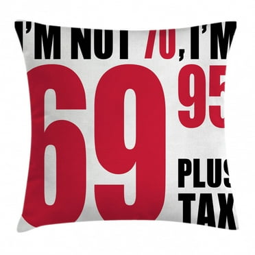 70th Birthday Decorations Throw Pillow Cushion Cover, Slogan Like 69 Plus Tax Quote Birthday Old Party, Decorative Square Accent Pillow Case, 16 X 16 Inches, Dark Coral Black and White, by Ambesonne