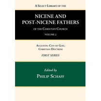 A Select Library of the Nicene and Post-Nicene Fathers of the Christian Church, First Series, Volume 2 (Paperback)