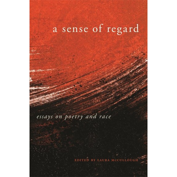 A Sense of Regard: Essays on Poetry and Race, (Hardcover)