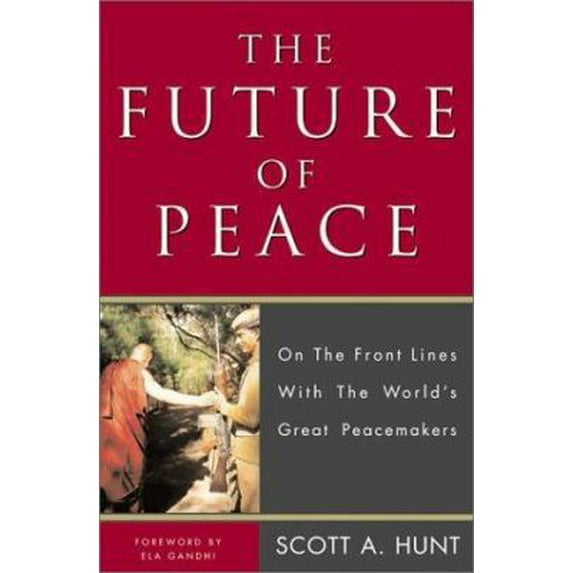 Pre-Owned The Future of Peace: On the Front Lines with the World's Great Peacemakers (Hardcover) 0062517414 9780062517418