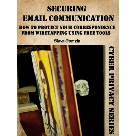 Securing Email Communication: How to Protect Your Correspondence from Wiretapping Using Free Tools -
