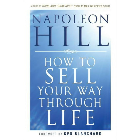 How to Sell Your Way Through Life, (Paperback)