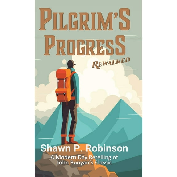 The Rewalked Pilgrim's Progress Rewalked, (Hardcover)
