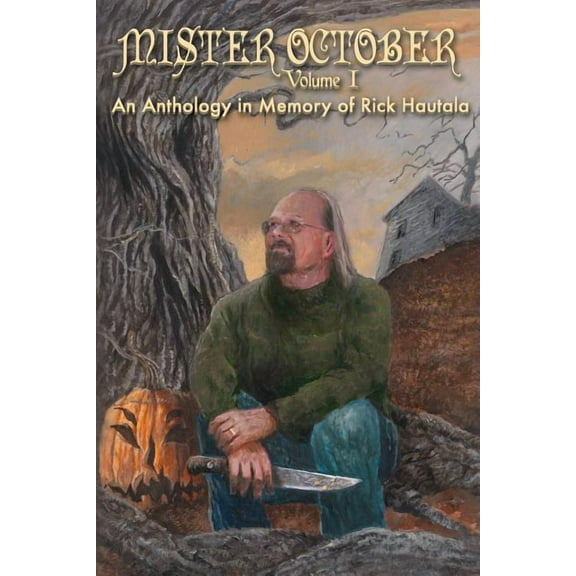 Mister October, Volume I - An Anthology in Memory of Rick Hautala