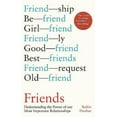 thumbnail image 2 of Friends: Understanding the Power of Our Most Important Relationships, (Paperback), 2 of 2