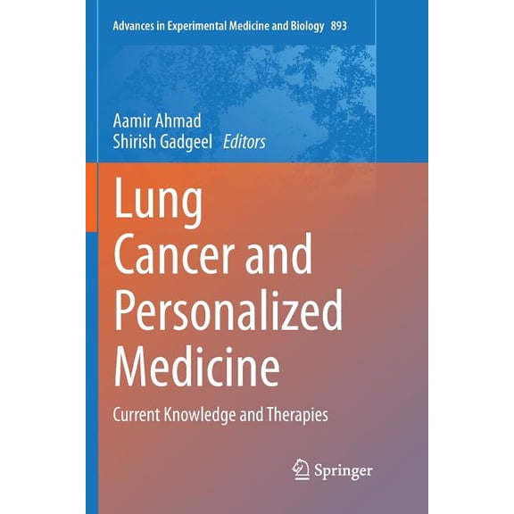 Advances in Experimental Medicine and Bi Lung Cancer and Personalized Medicine: Current Knowledge and Therapies, Book 893, (Paperback)