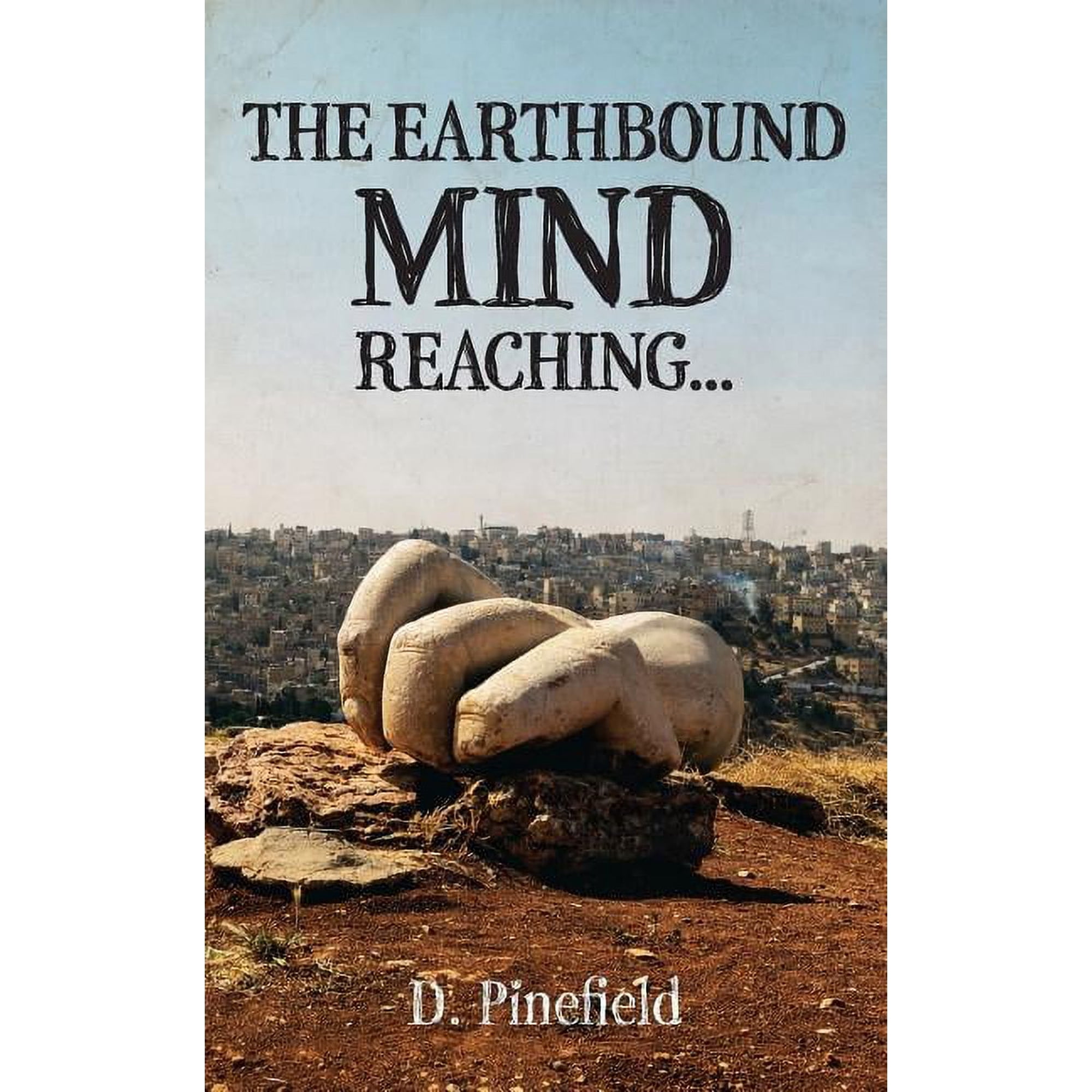 The Earthbound Mind Reaching... (Paperback)